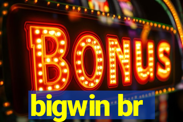 bigwin br